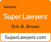 Rated by Super Lawyers Eric B. Brown